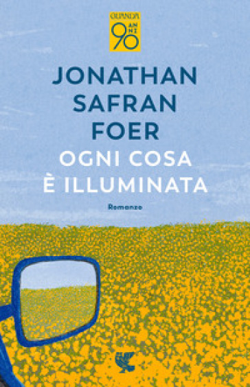 Ogni cosa è illuminata - Jonathan Safran Foer