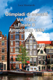 Olimpiadi di scacchi. Vol. 14/C: Finale B. Amsterdam 1954