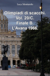 Olimpiadi di scacchi. Vol. 20/C: Finale B. L Avana 1966