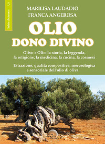 Olio. Dono divino - Marilisa Laudadio - Franca Angerosa