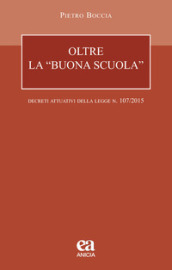 Oltre la «buona scuola». I decreti attuativi della legge n. 107/2015