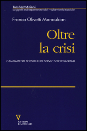 Oltre la crisi. Cambiamenti possibili nei servizi sociosanitari