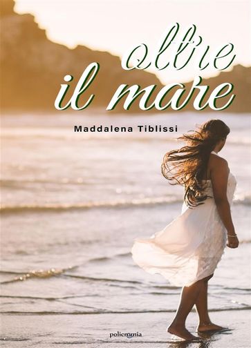 Oltre il mare - Maddalena Tiblissi