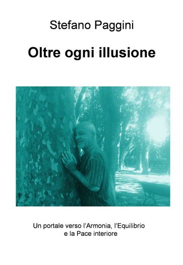 Oltre ogni illusione - Stefano Paggini