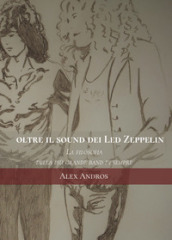 Oltre il sound dei Led Zeppelin. La filosofia della più grande band di sempre