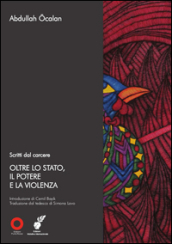 Oltre lo stato, il potere e la violenza