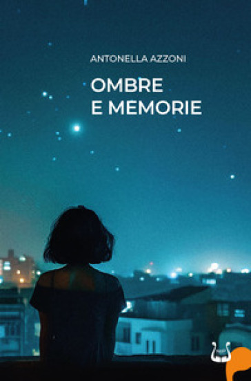 Ombre e memorie - Antonella Azzoni