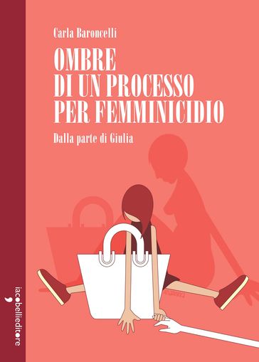 Ombre di un processo per femminicidio - Carla Baroncelli