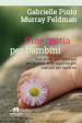 Omeopatia per bambini. Una guida per i genitori per la cura delle malattie più comuni nei bambini