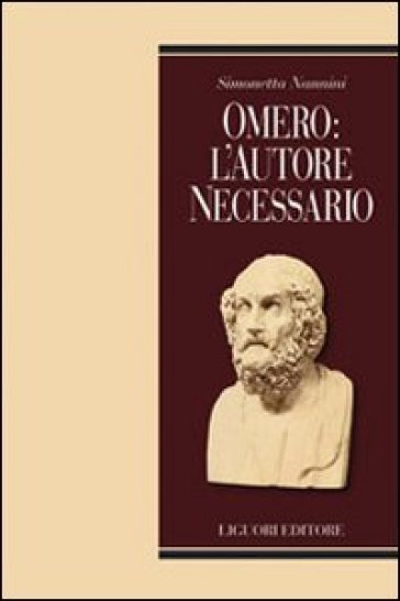 Omero: l'autore necessario - Simonetta Nannini