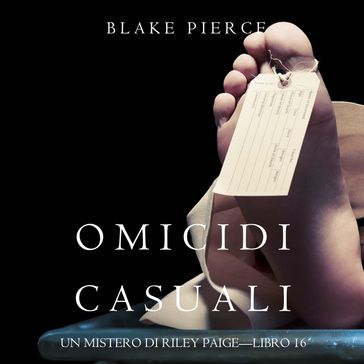 Omicidi Casuali (Un Mistero di Riley PaigeLibro 16) - Blake Pierce