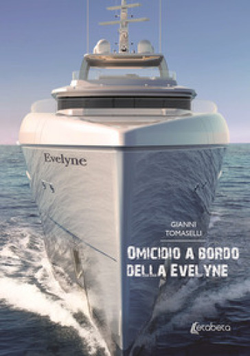 Omicidio a bordo della Evelyne - Gianni Tomaselli