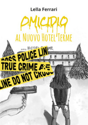 Omicidio al Nuovo Hotel Terme - Lella Ferrari