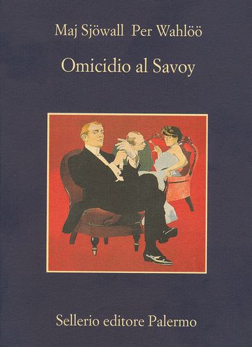 Omicidio al Savoy - Andrea Camilleri - Maj Sjowall - Per Wahloo