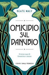 Omicidio sul Danubio. Il terzo caso di Ernestine e Anton