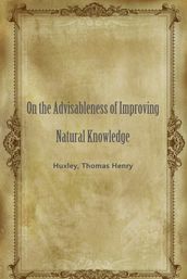 On the Advisableness of Improving Natural Knowledge