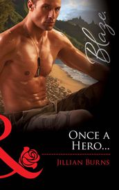 Once A Hero (Mills & Boon Blaze)