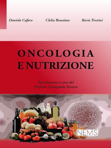 Oncologia e Nutrizione - Daniela Cafaro - Clelia Bonaiuto - Ilaria Trestini