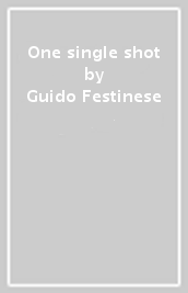 One single shot