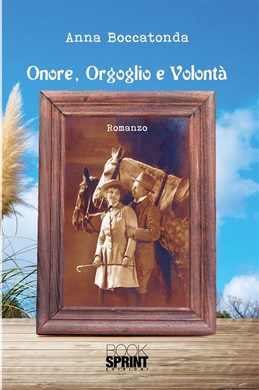 Onore, Orgoglio e Volontà - Anna Boccatonda