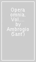 Opera omnia. Vol. 11/1: Esposizione del Vangelo secondo Luca