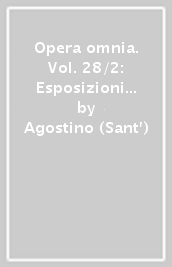 Opera omnia. Vol. 28/2: Esposizioni sui Salmi 140-150