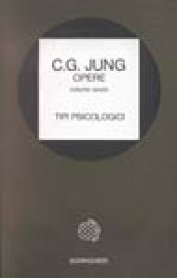 Opere. Vol. 6: Tipi psicologici - Carl Gustav Jung