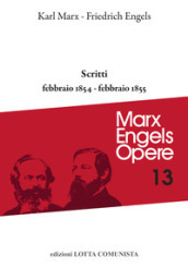 Opere complete. Vol. 13: Scritti febbraio 1854-febbraio 1855