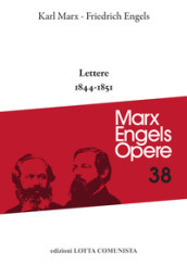 Opere complete. Vol. 38: Lettere 1844-1851