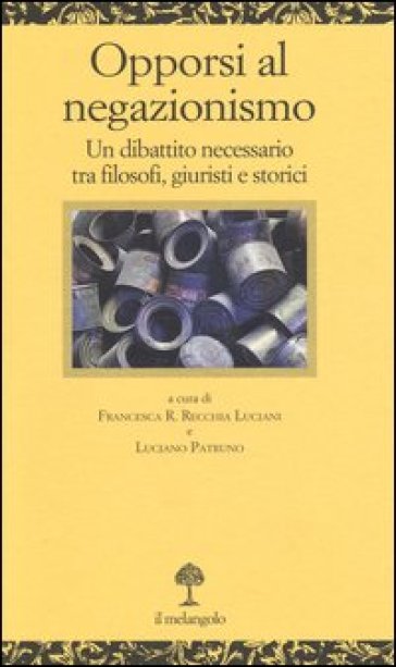 Opporsi al negazionismo. Un dibattito necessario tra filosofi, giuristi e storici