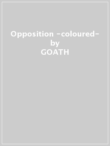 Opposition -coloured- - GOATH