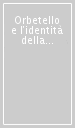 Orbetello e l identità della Maremma.  800- 900