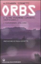 Orbs e altri fenomeni luminosi inspiegabili. L esperienza italiana