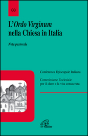 L Ordo virginum nella Chiesa in Italia. Nota pastorale