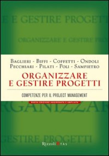 Organizzare e gestire progetti. Competenze per il project management