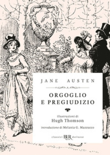 Orgoglio e pregiudizio. Ediz. illustrata - Jane Austen