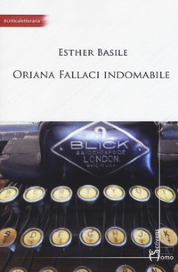 Oriana Fallaci indomabile - Esther Basile