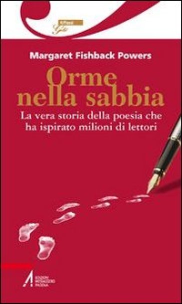 Orme nella sabbia. La vera storia della poesia che ha ispirato milioni di lettori - Margaret Fishback Powers