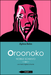 Oroonoko. Nobile schiavo