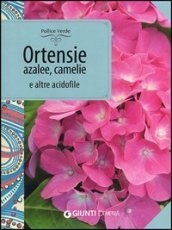 Ortensie, azalee, camelie e altre acidofile