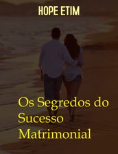 Os Segredos do Sucesso Matrimonial