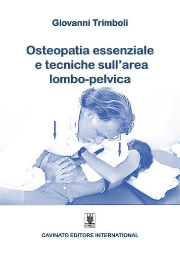 Osteopatia Essenziale e tecniche sull'area lombo-pelvica - Giovanni Trimboli