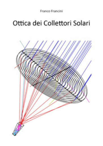 Ottica dei collettori solari - Franco Francini