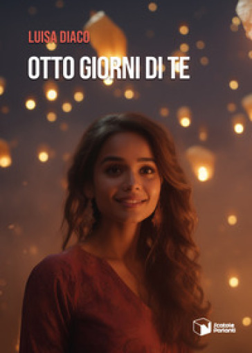 Otto giorni di te - Luisa Diaco