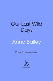 Our Last Wild Days