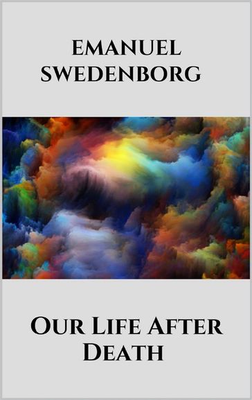 Our Life After Death - Emanuel Swedenborg