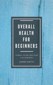 Overall Health for Beginners