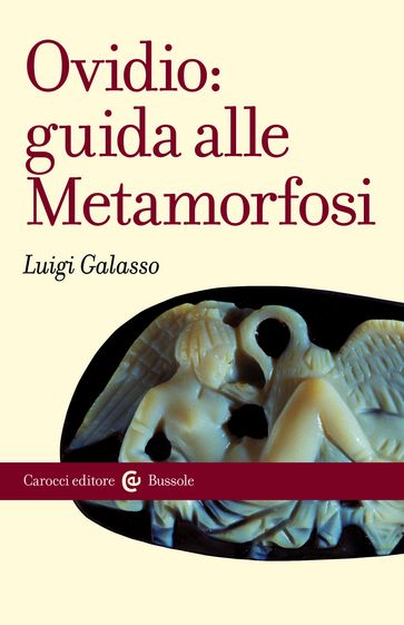 Ovidio: guida alle Metamorfosi - Galasso Luigi