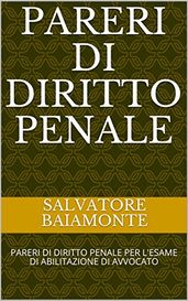 PARERI DI DIRITTO PENALE: PARERI DI DIRITTO PENALE PER L ESAME DI ABILITAZIONE DI AVVOCATO