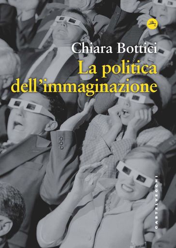 POLITICA DELL'IMMAGINAZIONE - Chiara Bottici